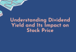 Understanding Dividend Yield and Its Impact on Stock Price